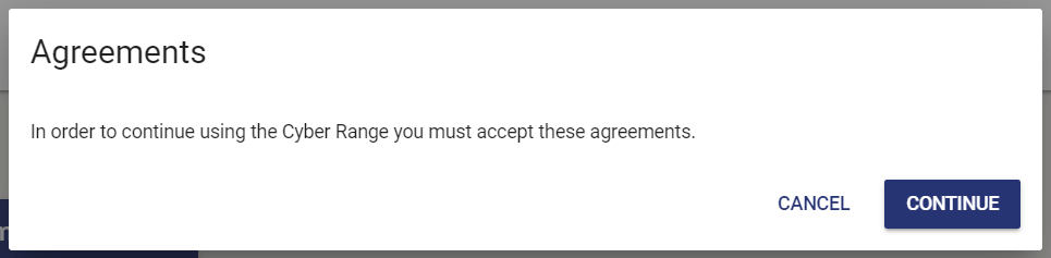 The text "in order to continue using the Cyber Range you must accept these agreements" is shown. In the bottom right is a cancel button with a continue button to its right.